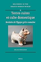 Terres Cuites Et Culte Domestique: Bestiaire de l'Égypte Gréco-Romaine: 179