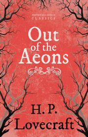 Out of the Aeons (Fantasy and Horror Classics) H. P. Lovecraft