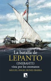 La batalla de Lepanto (Inebahti) Miguel Ángel Bunes Ibarra