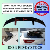 SPORT REAR ROOF SPOILER WING HATCHBACK PERODUA ATIVA ARUZ AXIA MYVI ALZA