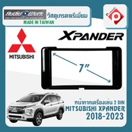 หน้ากาก XPANDER หน้ากากวิทยุติดรถยนต์ 7" นิ้ว 2 DIN MITSUBISHI มิตซูบิชิ XPANDER ปี 2018-2021 ยี่ห้อ AUDIO WORK สีดำเงา PIANO BLACK สำหรับเปลี่ยนเครื่องเล่นใหม่ CAR RADIO FRAME