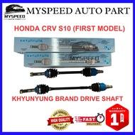 【KHYUNYUNG】 HONDA CRV S10 (FIRST MODEL) DRIVE SHAFT HIGH QUALITY