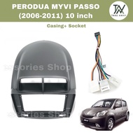 10 inch Android Player Casing For PERODUA MYVI PASSO 2006 2007 2008 2009 2010 2011 With Socket Ready
