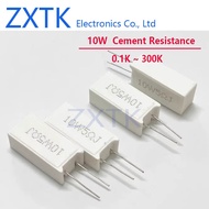 5PCS 10W Cement resistance 1 ~ 300K ohm 1.2K 1.5K 2.2K 3.3K 5.1K 8.2K 10K 12K 18K 22K 47K 100K 150K 