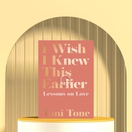 I Wish I Knew This Earlier by Toni Tone