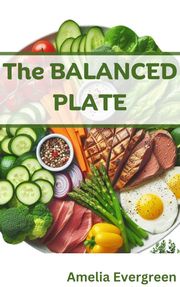 The Balanced Plate Amelia Evergreen