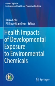 Health Impacts of Developmental Exposure to Environmental Chemicals Reiko Kishi