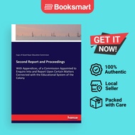 Second Report and Proceedings:With Appendices, of a Commission Appointed to Enquire Into and Report 