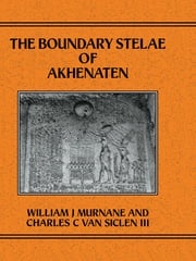 Boundary Stelae Of Akhentaten Williiam J. Murnane