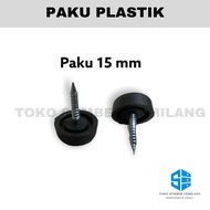 Paku Plastik / Alas Kaki Meja / Paku Glindit / Alas Kaki Kursi / Paku - 15 mm