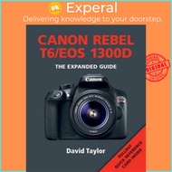 Canon Rebel T6/EOS 1300D by D Taylor (UK edition, paperback)