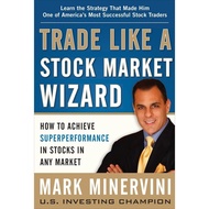Trade Like a Stock Market Wizard - Mark Minervini