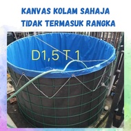 KANVAS KOLAM BULAT TARPAN BIRU / KANVAS KOLAM IKAN BULAT