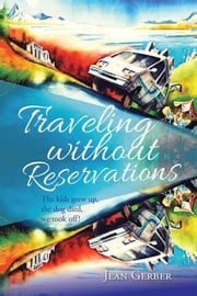 Traveling Without Reservations Jean Gerber