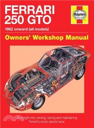 4514.Ferrari 250 Gto ─ 1962 Onwards All Models Owners Workshop Manual, an Insight into the Design, Engineering, Maintenance and Operation of Ferraris Iconic Gt Sports Racer