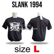 SLANK 1994 - BLACK - SHORT SLEEVE - 100% ORIGINAL MADE IN SLANKERS - SLANK T-SHIRT - TAMPIASIH STORE