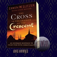The Cross in the Shadow of the Crescent Erwin W. Lutzer [Lutzer Erwin W.]