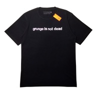 Grunge Is Not Dead T-shirt