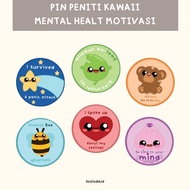 CUTE PIN BUTTON MENTAL HEALTH MOTIVATION PIN, Kawaii Mental Health Button Pin, Motivational Pin Butt