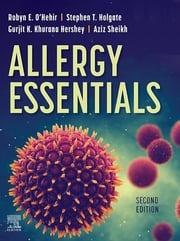 Allergy Essentials,E-Book Stephen T Holgate, MD, DSc, FMedSci