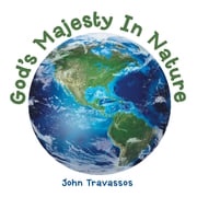 God's Majesty in Nature John Travassos
