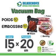 Food Vacuum Bag 15x20cm PLAIN EMBOSSED Plastic Vacuum Bag DELKOCHOICE PREMIUM