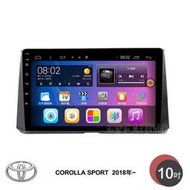 豐田 COROLLA SPORT 2018年~ 10吋安卓主機 多核心 IPS 導航 藍芽 手機鏡像 WIFI 安卓機