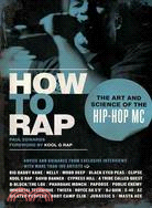 26491.How to Rap ─ The Art and Science of the Hip-Hop MC