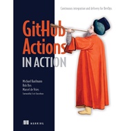 GITHUB ACTIONS IN ACTION MICHAEL KAUFMANN, ROB ROS, MARCEL DE VRIES