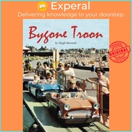 Bygone Troon by Hugh Maxwell (UK edition, paperback)