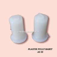 PLASTIK DALAM PULLY BABET AS DINAMO PENGERING MESIN CUCI AS 10MM