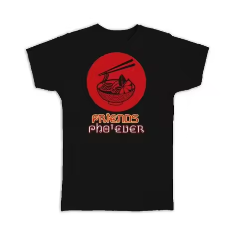Friends Forever Pho Soup Lover Vietnam Vietnamese Food Asian T shirt