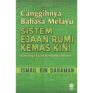 Canggihnya Bahasa Melayu: Sistem Ejaan Rumi Kemas Kini. Kemasnya Ejaan Bernasnya Bacaan (DBP)