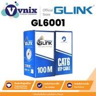 GLINK GL6001 สายแลนภายใน (สีขาว) INDOOR CAT6 UTP CABLE ความยาว 100 เมตร ประกัน 1 ปี By Vnix Group