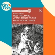 Post-traumatic Attachments to the Eerily Moving Image : Something to Watch Ove by Andrew Asibong (UK