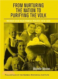 From Nurturing the Nation to Purifying the Volk:Weimar and Nazi Family Policy, 1918-1945
