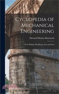 184741.Cyclopedia of Mechanical Engineering: Tool Making, Metallurgy, Iron and Steel