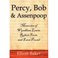 percy bob and assenpoop memories of wyndham lewis robert frost and ezra pound Baker, Elliott