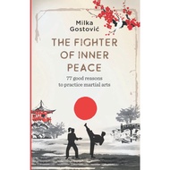 [sgstock] The Fighter of Inner Peace: 77 reasons to practice martial arts - [Paperback]