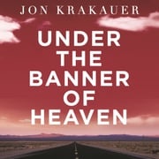 Under The Banner of Heaven Jon Krakauer