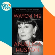 Watch Me : A Memoir by Anjelica Huston (paperback)