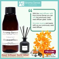 Aroma Sense Osmanthus Scent Reed Diffuser Refill (60ml) Fresh & Long Lasting Fragrance, Aromatherapy