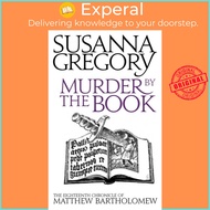 Murder By The Book - The Eighteenth Chronicle of Matthew Bartholomew by Susanna Gregory (UK edition, paperback)