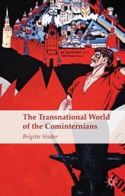 The Transnational World of the Cominternians B. Studer
