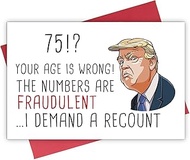 Funny 75th Birthday Card, Hilarious Trump75 Birthday Card, Naughty 75th Birthday Gift