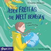 Jeden Freitag die Welt bewegen. Gretas Geschichte Vivianna Mazza