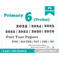 Primary 6 PRELIM | 2025 / 2024 / 2023 / 2022 / 2021 / 2020 / 2019 Exam Papers (Printed Copy) Past Ye