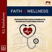 Faith and Wellness R. J. Rushdoony