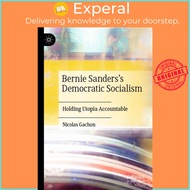 Bernie Sanders's Democratic Socialism : Holding Utopia Accountable by Nicolas Gachon (paperback)