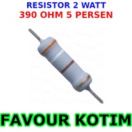 RESISTOR 390 OHM 2 WATT 2 W 2W 5 PERCENT FVKOTIM